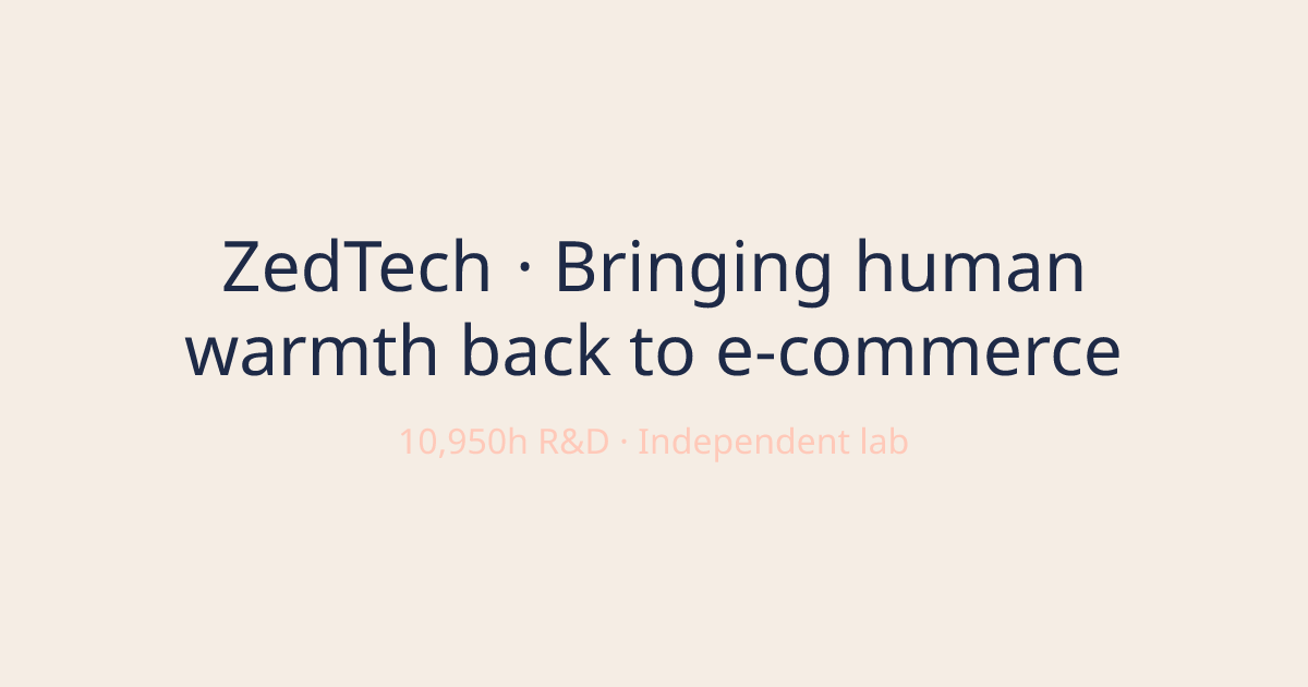 ZedTech · Bringing human warmth back to e-commerce